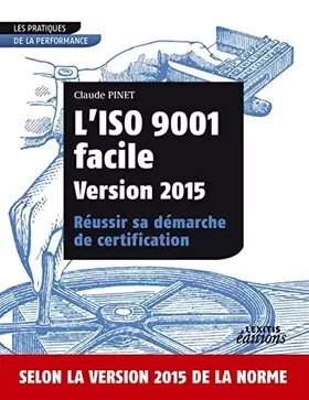 Couverture du produit · L'ISO 9001 facile Version 2015 Réussir sa démarche de certification