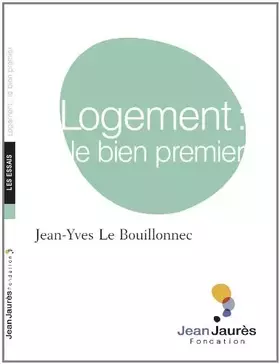 Logement, le bien premier - Jean-Yves le Bouillonnec