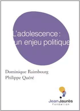 Couverture du produit · L'adolescence : un enjeu politique