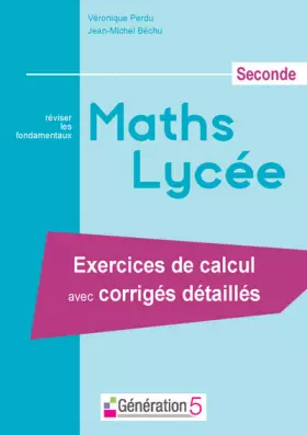 Couverture du produit · Maths Lycée seconde : Exercices de calcul avec corrigés détaillés