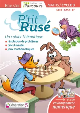 Couverture du produit · Cahier Thématique P'tit Rusé Maths cycle 3 (édition 2018)