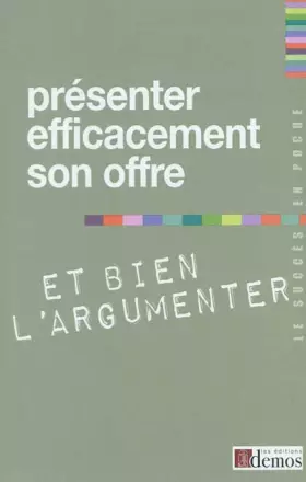 Couverture du produit · Présenter efficacement son offre et bien l'argumenter