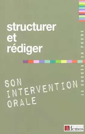 Couverture du produit · Structurer et rédiger son intervention orale