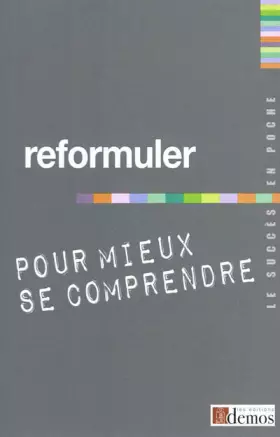 Couverture du produit · Reformuler pour mieux se comprendre