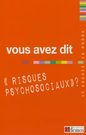 Couverture du produit · Vous avez dit "risques psychosociaux" ?
