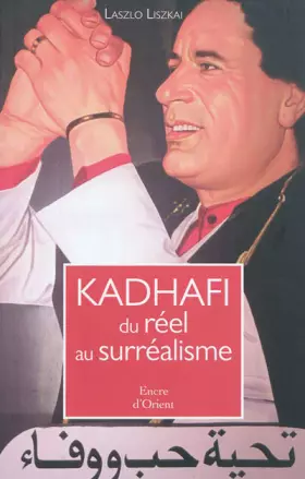 Couverture du produit · Khadafi du réel au surréalisme