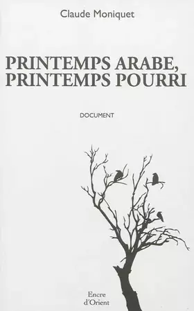 Couverture du produit · Printemps Arabe, printemps pourri