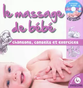 Couverture du produit · Le massage de bébé : Chansons, conseils et exercices (1CD audio)