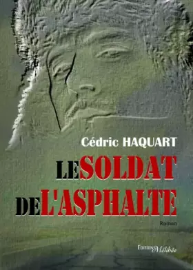 Couverture du produit · Le Soldat de l'Asphalte