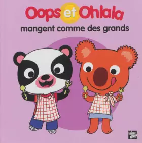 Couverture du produit · Oops et Ohlala mangent comme des grands