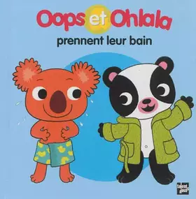 Couverture du produit · Oops et Ohlala prennent leur bain