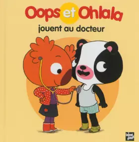 Couverture du produit · Oops et Ohlala jouent au docteur