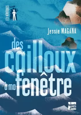 Couverture du produit · Des cailloux à ma fenêtre