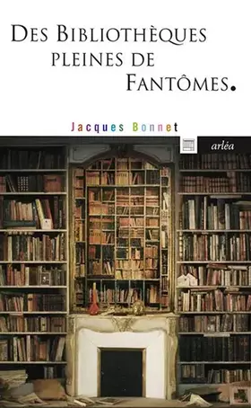 Couverture du produit · Des bibliothèques pleines de fantômes