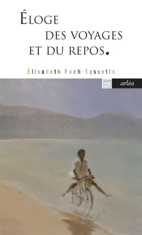 Couverture du produit · Eloge des voyages et du repos