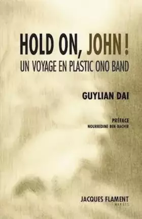 Couverture du produit · Hold on, John !: Un voyage en Plastic Ono Band