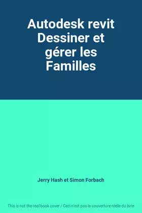 Couverture du produit · Autodesk revit Dessiner et gérer les Familles