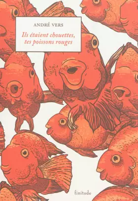 Couverture du produit · Ils étaient chouettes, tes poissons rouges