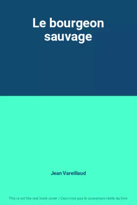 Couverture du produit · Le bourgeon sauvage