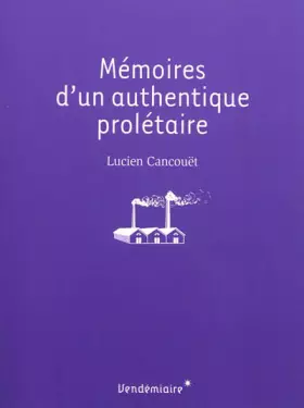 Couverture du produit · Mémoires d'un authentique prolétaire
