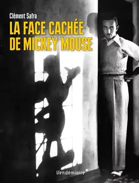 Couverture du produit · La face cachée de Mickey Mouse