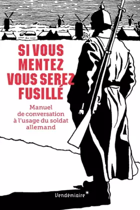 Couverture du produit · Si vous mentez vous serez fusillé