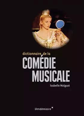 Couverture du produit · Dictionnaire de la comédie musicale