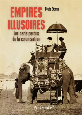 Couverture du produit · Empires illusoires : Les paris perdus de la colonisation