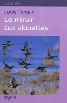 Couverture du produit · Le miroir aux alouettes