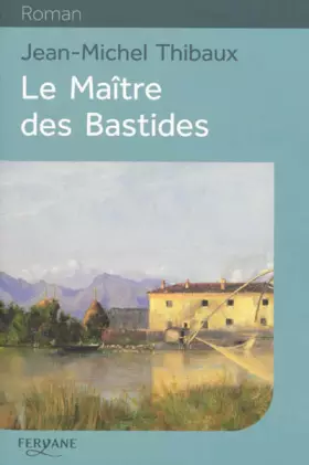 Couverture du produit · Le maître des Bastides