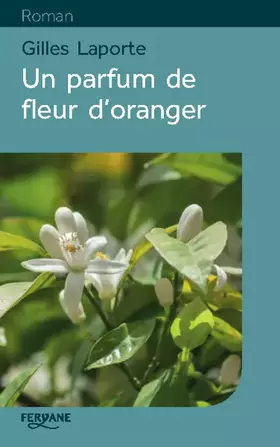 Couverture du produit · Un parfum de fleur d'oranger