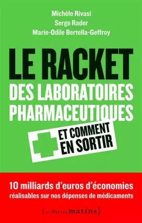 Couverture du produit · Le Racket des laboratoires pharmaceutiques et comment en sortir