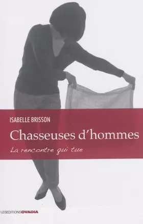 Couverture du produit · Chasseuses dhommes : La rencontre qui tue