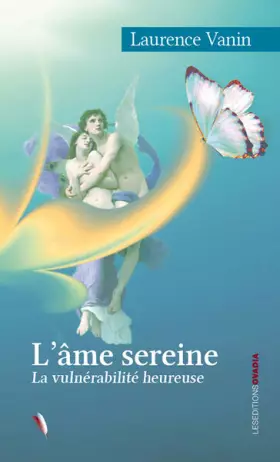 Couverture du produit · L’âme sereine : La vulnérabilité heureuse