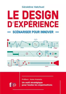 Couverture du produit · Le Design d'Experience: Les Trois Ingredients Inédits de l'Innov