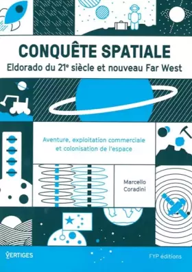 Couverture du produit · Conquête spatiale : Eldorado du 21e siècle ou nouveau..: Des premières explorations aux projets..