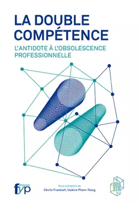 Couverture du produit · La double compétence. L'antidote à l'obsolescence professionnelle