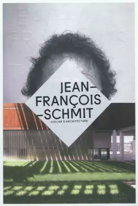 Couverture du produit · Jean-François Schmit : Atelier d'architecture