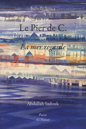 Couverture du produit · Le Pier de C. ou La mer regarde