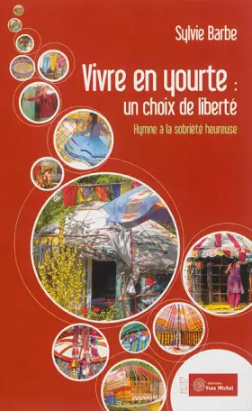 Couverture du produit · Vivre en yourte : un choix de liberté