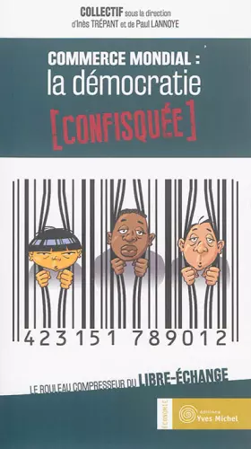 Couverture du produit · Commerce mondial : La démocratie confisquée
