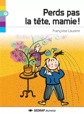 Couverture du produit · Perds pas la tête, mamie !