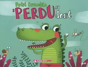 Couverture du produit · Petit crocodile a perdu sa dent