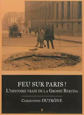 Couverture du produit · Feu sur Paris ! : L'histoire vraie de la Grosse Bertha