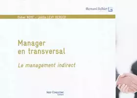 Couverture du produit · Manager en transversal : Le management indirect