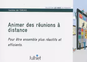 Couverture du produit · Animer des réunions à distance: Pour être ensembles plus réactifs et efficients