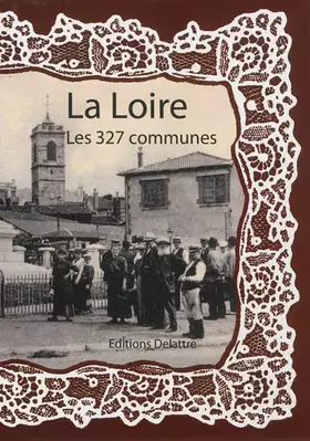 Couverture du produit · La Loire, les 327 communes