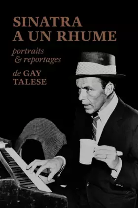 Couverture du produit · Sinatra a un rhume, portraits & reportages