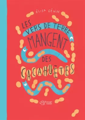 Couverture du produit · Les vers de terre mangent des cacahuètes