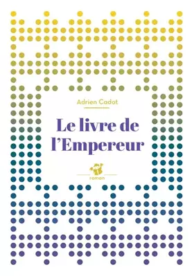Couverture du produit · Le livre de l'empereur